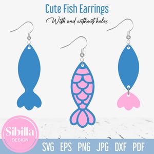 May include: Three pairs of fish-shaped earrings in blue and pink. The text "Cute Fish Earrings" and "With and without holes" is at the top. The Sibilla Design logo is at the bottom, along with file type icons: SVG, EPS, PNG, JPG, DXF, and PDF.