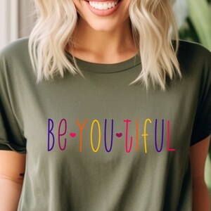 Be-You-Tiful T-shirt, Be Unique shirt, Be Yourself Shirt, Love Yourself tee, Beautiful shirt