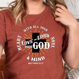 Love the Lord t-shirt, Scripture Shirt, Bible Verse Shirt, Matthew 22:37, Church Group Shirts, Faith Based tshirt, Ladies Faith TShirt