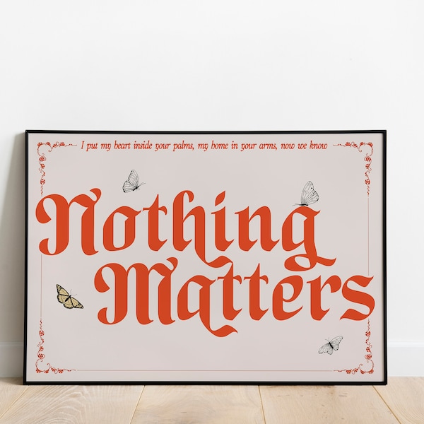 Nothing Matters • The Last Dinner Party Inspired • Lyric Print • Music • Wall Art • A5 • A4 • A3 • Unframed Print
