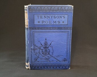 Tennyson's Poems - The Poetical Works of Alfred Tennyson; Poet Laureate, Completed Edition, Illustrated.  Antique Poetry Book