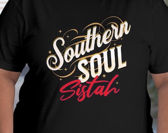 Southern Soul Sista Tshirt Womens Graphic Tee, Trail Ride, Concert Shirt, R&B Music, Western Wear, Southern Soul Music, Western Shirt,