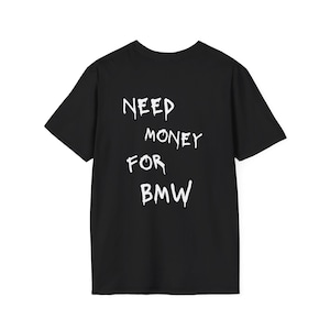 Need Money For BMW Tee Shirt