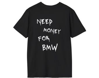 Need Money For BMW Tee Shirt