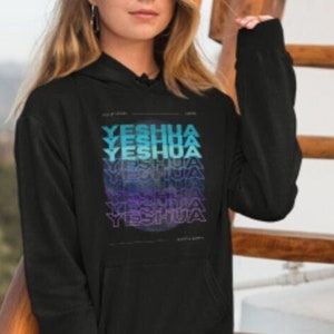 Yeshua Inspired Hoodie: Christian Sweatshirt, Bible Verse Shirt, Faith Apparel, Religious Gift
