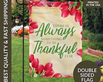 Always Be Thankful Garden Flag, Bible Garden Flag, Scripture Flag, Bible Verse Flag, Faith Flag, Tulips Flag, Inspirational Flag