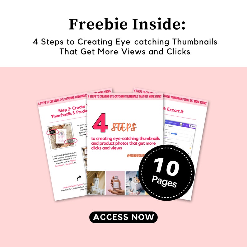 Może przedstawiać: Grafika promocyjna z tekstem "Freebie Inside: 4 Steps to Creating Eye-catching Thumbnails That Get More Views and Clicks." Grafika zawiera 10-stronicowy przewodnik i wezwanie do działania "Access Now."
