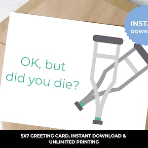 Karte zur Genesung I But Did You Die? I Krücken-Karte I Lustig Gute Besserung I Knie-Chirurgie-Karte Ich werde gut bald I Ermutigungs-Karte Ich werde besser Hinweis