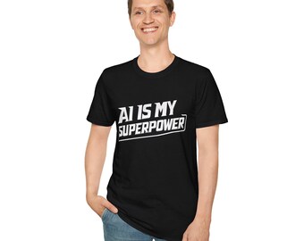 May include: A black t-shirt with white text that reads "AI is my superpower".