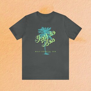 Gulf Coastal Zen Forgotten Coast Just Be Zen Palm Tree Ocean Beach T-Shirt LM