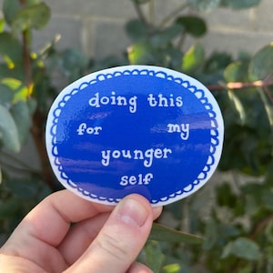Tue dies für mein jüngeres Selbst Aufkleber, Geschenkideen für Inneres Kind Selbstfürsorge Genesung