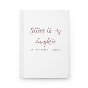 Cartas a mi hija mientras te veo crecer Diario, Cartas a mi hija Diario, Cuaderno de tapa dura