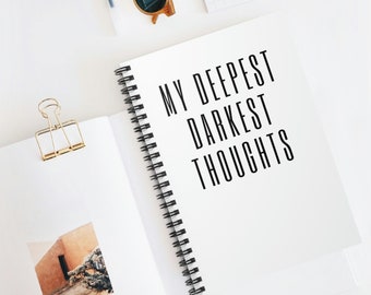 Funny Custom Notebook, My Deepest Darkest Thoughts Journal