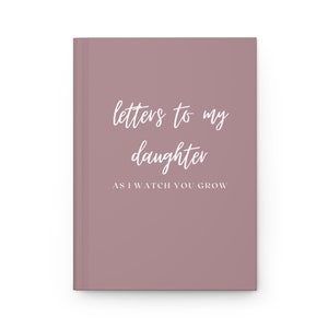 Cartas a mi hija mientras te veo crecer, diario, cartas a mi hija, cuaderno de tapa dura