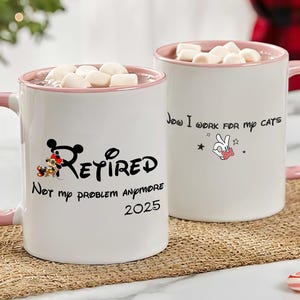 Personalized Not My Problem Anymore Minnie Retired Mug,I Work For My Pet Disney Retired Mug,Funny Retired Gift,Coworker Gift,Boss Retirement