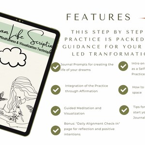 May include: A digital tablet displaying a green and white journal cover with the text "Dream Life Scripting" and "Journal Mindfulness & Visualization Techniques". The tablet is on a white background with green checkmarks and text describing the features of the journal, including prompts for creating the life of your dreams, integration of the practice through affirmation, guided meditation and visualization, and a daily alignment check-in page for reflection and positive intentions.