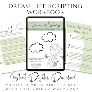 May include: A digital workbook titled "Dream Life Scripting Workbook" with the text "Manifestation Workbook to Embody Your Future Self." The image includes pages with text and illustrations, including clouds and butterflies. The phrase "Instant Digital Download" is also visible.