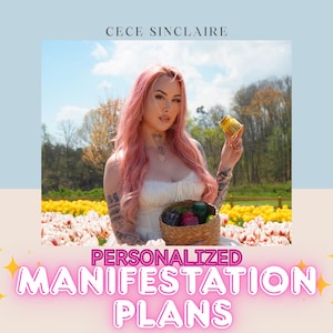 May include: Image featuring a person with pink hair holding a small jar and a basket of colorful items in a field of tulips. The text "PERSONALIZED MANIFESTATION PLANS" is displayed in a neon-style font. The brand name "CECE SINCLAIRE" is at the top.