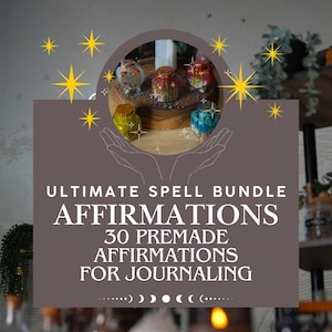 May include: An image featuring a collection of small, colorful jars filled with various ingredients, arranged on a wooden surface. The text reads "ULTIMATE SPELL BUNDLE AFFIRMATIONS 30 PREMADE AFFIRMATIONS FOR JOURNALING". The background includes starbursts.