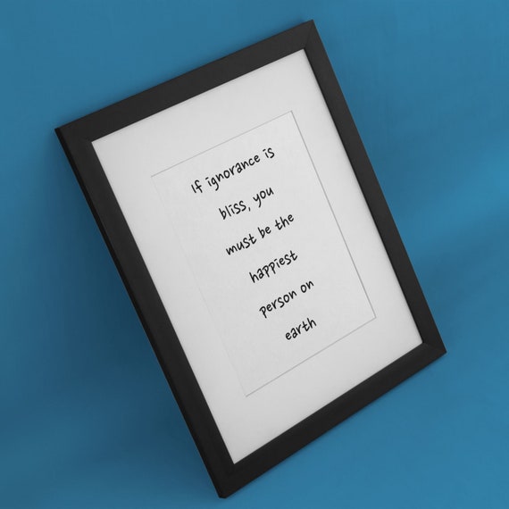 Ignorance Is Bliss Quote