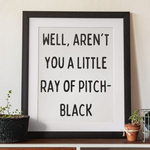 Well, Aren&#39;t You A Little Ray of Pitch-Black, Printable wall art, snarky quote, Downloadable, Best friend gift. Gift for family