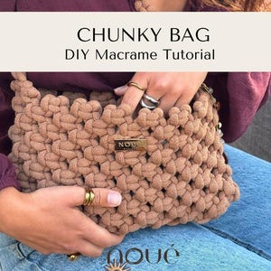 May include: A chunky macrame bag in a solid tan colour featuring a rectangular shape with a knotted texture. A small gold-toned rectangular metal tag with the text NOUÉ is attached to the front. The text CHUNKY BAG DIY Macrame Tutorial is visible.