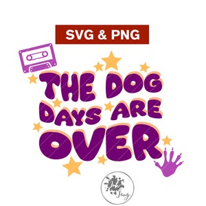 The Dog Days Are Over SVG PNG, Awesome Svg, Cassette tape svg,  raccoon svg, Cut file for cricut, sublimation, galaxy stars svg, clipart