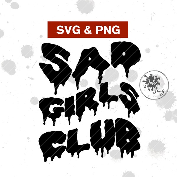 Sad Girls Club SVG, PNG, depression svg, anxiety svg, gothic svg, cut file, sublimation, emo svg, Sad Girl Club, dark humor shirt, horror