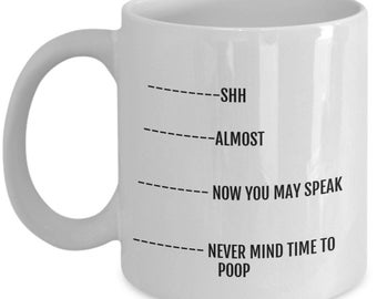 Time to poop Mug, Funny Mug, Mug for work, Dad Mug, Mom Mug