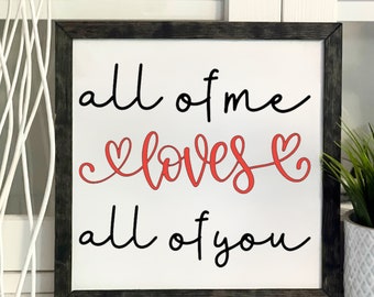 All Of Me Loves All Of You, Framed Wooden Sign, Handmade