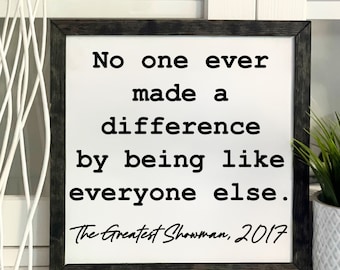 No One Ever Made A Difference, The Greatest Showman, Framed Wooden Sign, Handmade