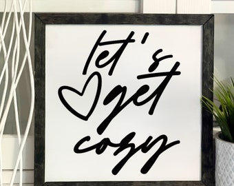 Let's Get Cozy, Framed Wooden Sign, Handmade