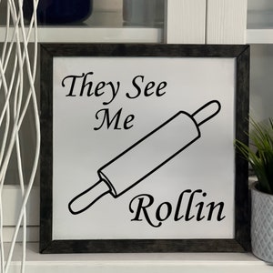 They See Me Rollin, Framed Wooden Sign, Handmade