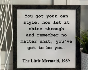 Little Mermaid, You've Got To Be You, Framed Wooden Sign, Handmade