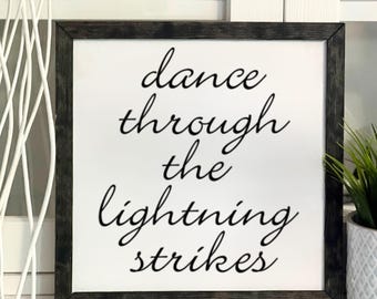Dance Through The Lightning Strikes, Framed Wooden Sign, Handmade