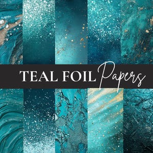 May include: Teal and gold foil digital papers. The papers have a variety of textures, including glitter, marble, and abstract patterns.