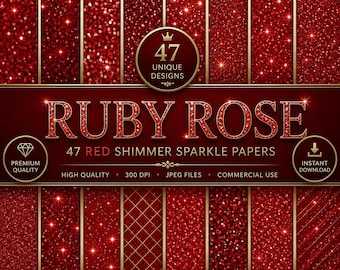 May include: A digital paper set titled "Ruby Rose" featuring 47 unique red shimmer sparkle designs. The image showcases various textures and patterns, including glitter and geometric designs, with gold accents. Text includes "Premium Quality" and "Instant Download."