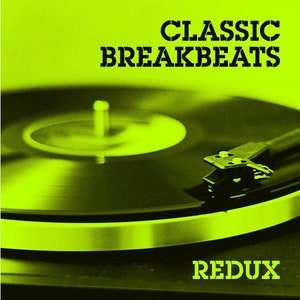 May include: A black vinyl record on a turntable with a green background. The text "CLASSIC BREAKBEATS REDUX" is visible on the image.