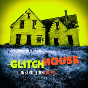 Könnte beinhalten: Ein gelbes und grünes Bild eines verlassenen Hauses mit dem Text "GLITCH HOUSE CONSTRUCTION LOOPS" in Rot und Weiß.