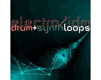 Electro IDM EDM Drum Loops & Synth Melodies (24-Bit WAV)
