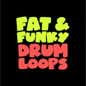 Fat & Funky Drum Loops - Breakbeats Hip Hop EDM - 24-bit WAV