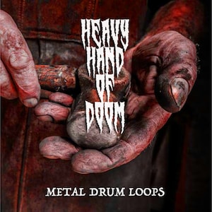 Puede incluir: Una mano ensangrentada sosteniendo un martillo de metal con el texto "Heavy Hand of Doom" y las palabras "Metal Drum Loops" debajo.