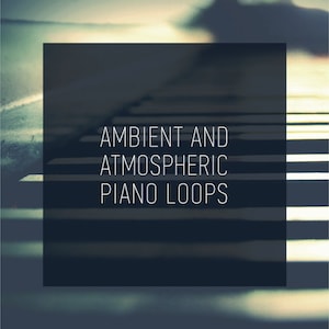 May include: A close-up of a piano keyboard with a black rectangle overlaying the keys. The text "Ambient and Atmospheric Piano Loops" is written in white on the black rectangle.
