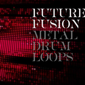 Puede incluir: Un fondo digital rojo y negro con el texto "FUTURE FUSION METAL DRUM LOOPS" en blanco.