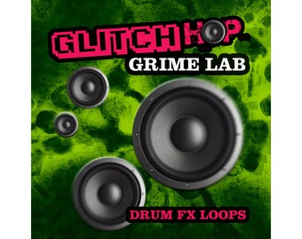 Glitch Grime Lab Hip Hop Drum FX Loops Breaks Beats (24-bit WAV)