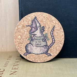 cork coaster with a funny possum saying anxiety is my cardio