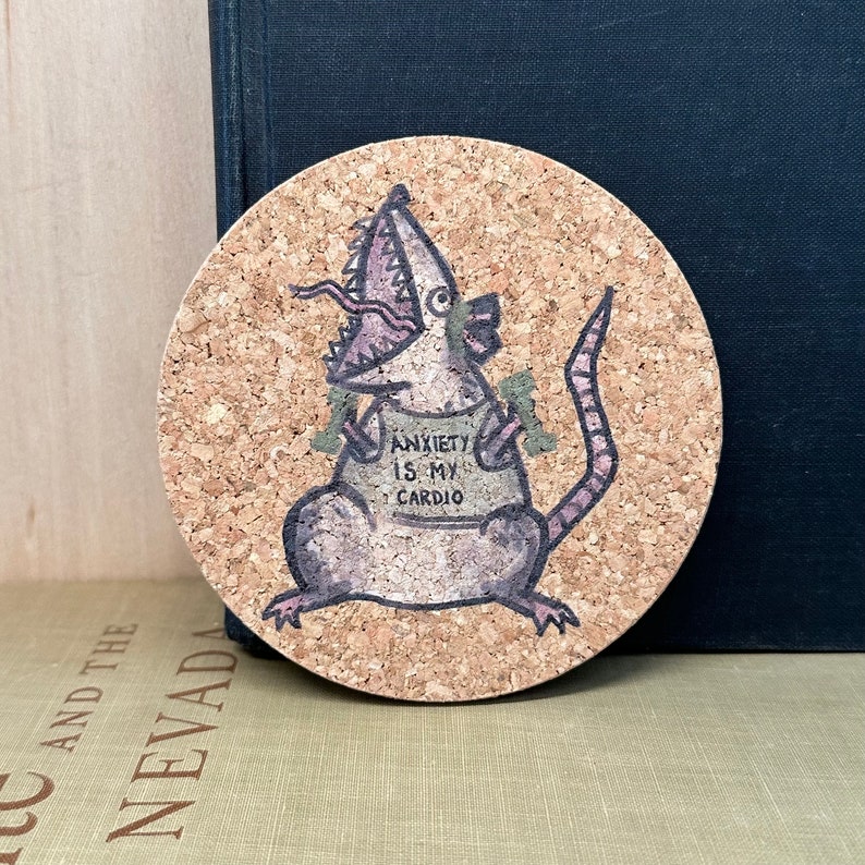 cork coaster with a funny possum saying anxiety is my cardio