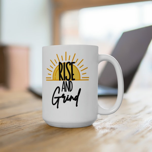 Rise and Grind Ceramic Mug - Inspirational Coffee Cup for Positive Vibes - Positive Vibes Cup - Gift Idea under 20 - Gift Idea Under 25