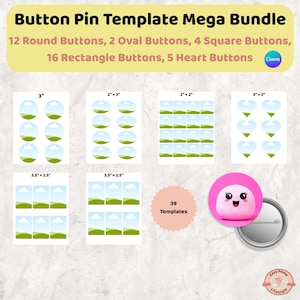 May include: Button pin template mega bundle with 39 templates. Includes round, oval, square, rectangle, and heart-shaped button designs. The round buttons are 3 inches, the oval buttons are 2" x 3", and the square buttons are 2" x 2".