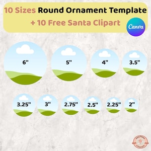 May include: A graphic featuring ten round ornament templates in various sizes, ranging from 2" to 6" in diameter. Each circle depicts a blue sky with a cloud and green hills. The text reads "10 Sizes Round Ornament Template + 10 Free Santa Clipart".